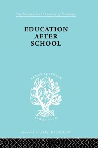 Education after School - International Library of Sociology (Hardback)