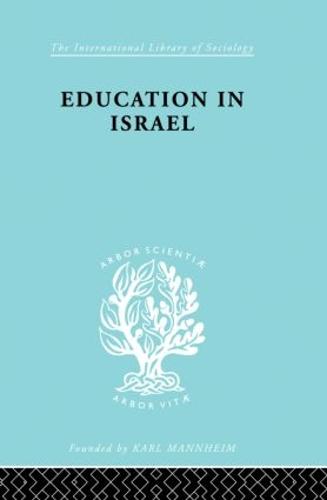 Education in Israel ILS 222 - International Library of Sociology (Hardback)