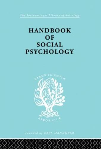 Handbook of Social Psychology - International Library of Sociology (Hardback)