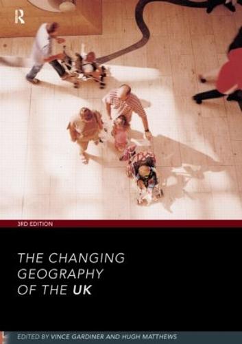 The Changing Geography of the UK 3rd Edition (Paperback)