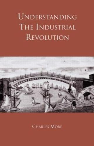 Understanding the Industrial Revolution (Paperback)