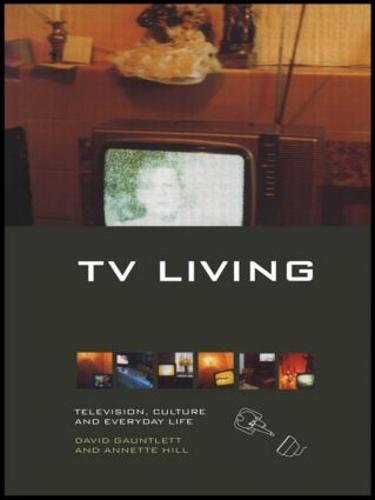 TV Living: Television, Culture and Everyday Life (Paperback)