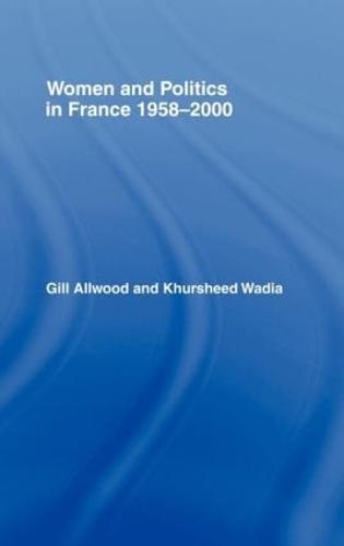 Women and Politics in France 1958-2000 (Hardback)
