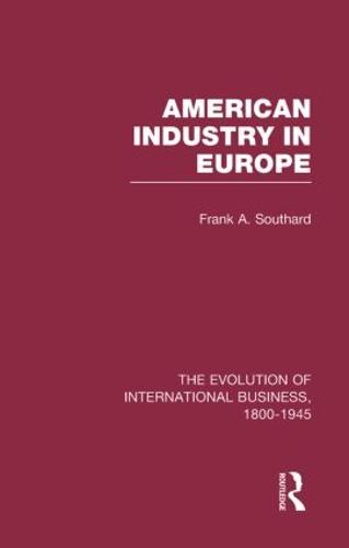 American Industry Europe V6 - The Rise of International Business (Hardback)