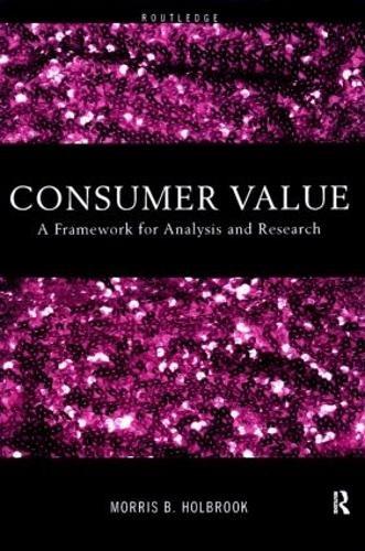 Consumer Value: A Framework for Analysis and Research (Paperback)