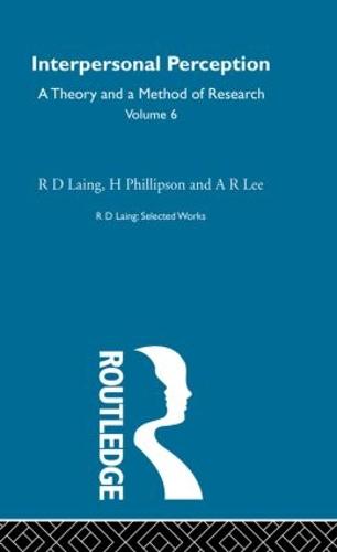 Interpersonal Perception: Selected Works of R D Laing Vol 6 - Selected Works of R D Laing (Hardback)