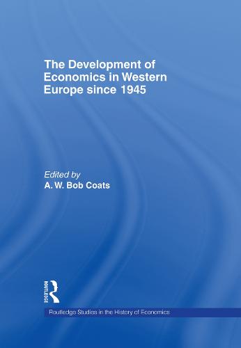 The Development of Economics in Western Europe Since 1945 (Hardback)