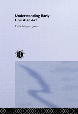 Understanding Early Christian Art (Hardback)
