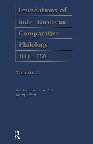 Foundations of Indo-European Comparative Philology 1800-1850: Undersogelse Gamie Nordiske v. 2 (Hardback)