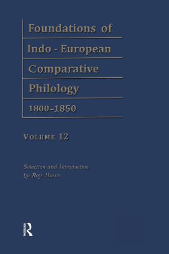 Foundations of Indo-European Comparative Philology 1800-1850: Etymol Forschungen I v. 12 (Hardback)