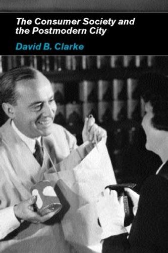 Consumer Society and the Post-modern City (Paperback)