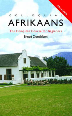 Colloquial Afrikaans: The Complete Course for Beginners - Colloquial Series v. 2 (Paperback)