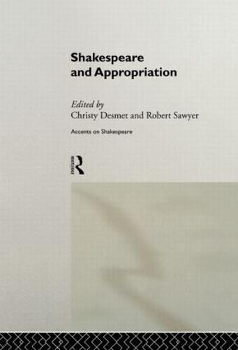 Shakespeare and Appropriation - Accents on Shakespeare (Hardback)