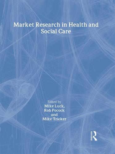 Market Research in Health and Social Care (Hardback)