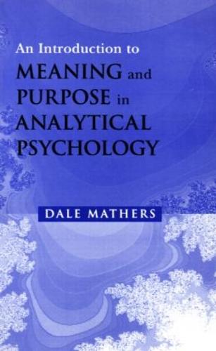 An Introduction to Meaning and Purpose in Analytical Psychology (Paperback)