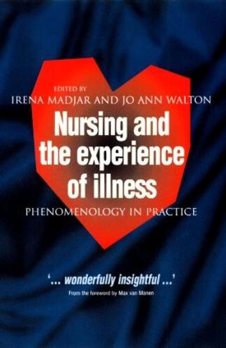 Nursing and The Experience of Illness: Phenomenology in Practice (Paperback)