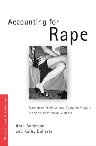 Accounting for Rape: Psychology, Feminism and Discourse Analysis in the Study of Sexual Violence - Women and Psychology (Paperback)