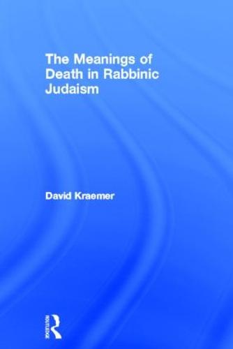 The Meanings of Death in Rabbinic Judaism (Hardback)