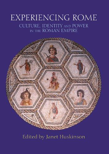 Experiencing Rome: Culture, Identity and Power in the Roman Empire (Hardback)