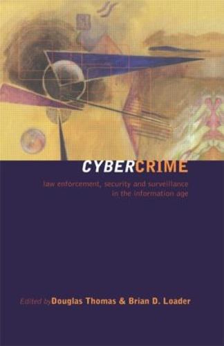 Cybercrime: Law enforcement, security and surveillance in the information age (Hardback)