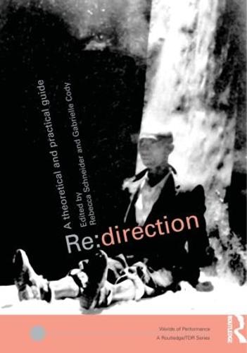 Re: Direction: A Theoretical and Practical Guide - Worlds of Performance (Paperback)