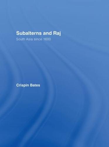 Subalterns and Raj: South Asia since 1600 (Hardback)