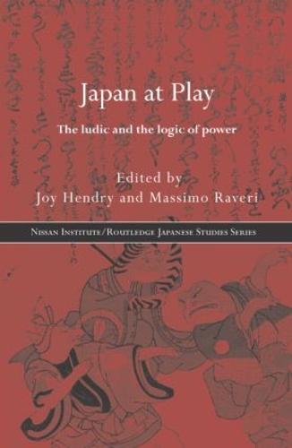 Japan at Play - Nissan Institute/Routledge Japanese Studies (Hardback)