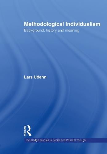 Methodological Individualism: Background, History and Meaning (Hardback)