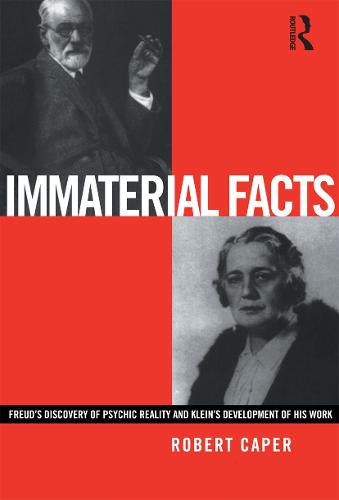 Immaterial Facts: Freud's Discovery of Psychic Reality and Klein's Development of His Work (Paperback)
