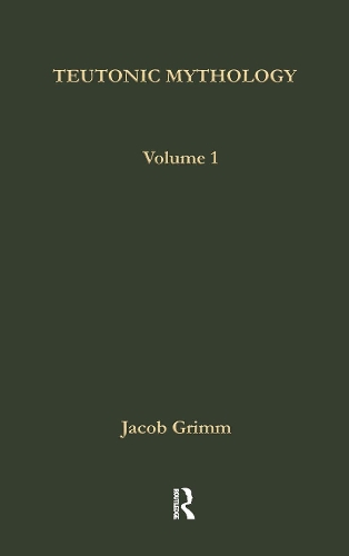 Teutonic Mythology 1880-88 - Routledge Library of Folklore and Popular Culture (Hardback)