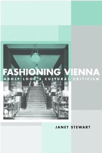 Fashioning Vienna: Adolf Loos's Cultural Criticism (Paperback)