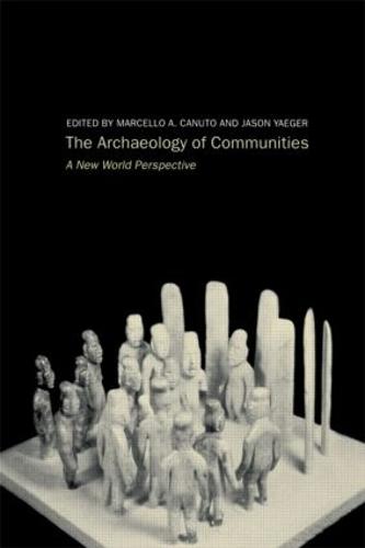 Archaeology of Communities: A New World Perspective (Paperback)