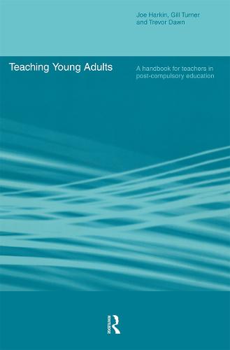Teaching Young Adults: A Handbook for Teachers in Post-Compulsory Education (Paperback)