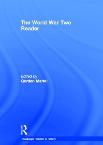 The World War Two Reader - Routledge Readers in History (Hardback)