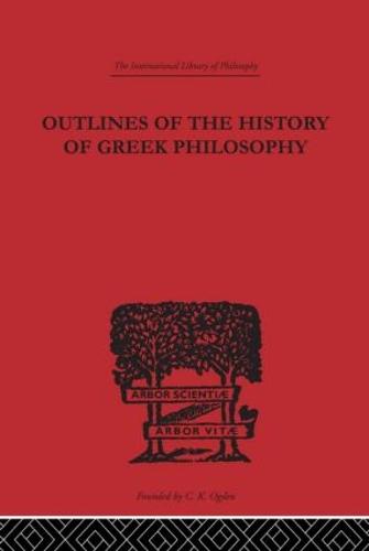 Outlines of the History of Greek Philosophy - International Library of Philosophy (Hardback)