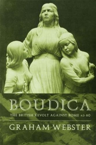 Boudica: The British Revolt Against Rome AD 60 (Paperback)