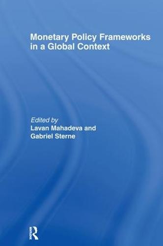 Monetary Policy Frameworks in a Global Context - CENTRAL BANK GOVERNOR'S SYMPOSIUM (Hardback)