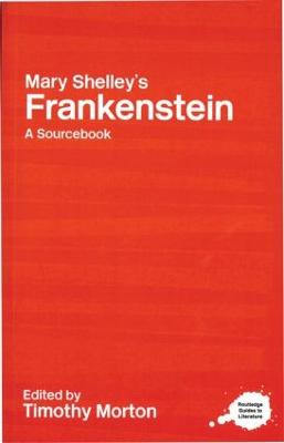 Cover Mary Shelley's Frankenstein: A Routledge Study Guide and Sourcebook - Routledge Guides to Literature