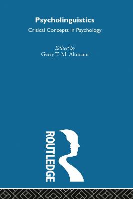 Psycholinguistics: Critical Concepts in Psychology - Critical Concepts in Psychology (Hardback)