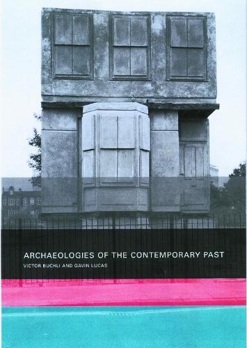 Archaeologies of the Contemporary Past (Paperback)
