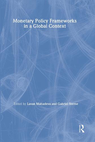 Monetary Policy Frameworks in a Global Context - CENTRAL BANK GOVERNOR'S SYMPOSIUM (Paperback)