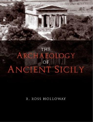 The Archaeology of Ancient Sicily (Paperback)