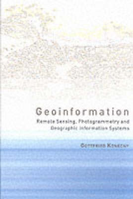 Geoinformation: Remote Sensing, Photogrammetry and Geographical Information Systems (Hardback)