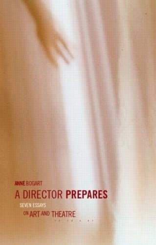 A Director Prepares: Seven Essays on Art and Theatre (Paperback)