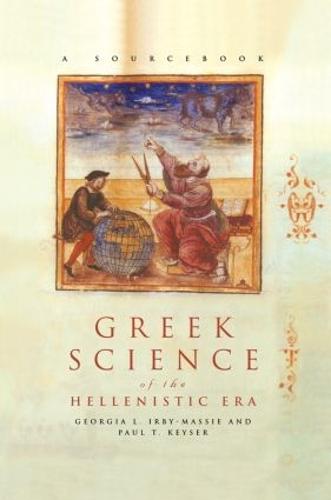 Greek Science of the Hellenistic Era: A Sourcebook - Routledge Sourcebooks for the Ancient World (Hardback)