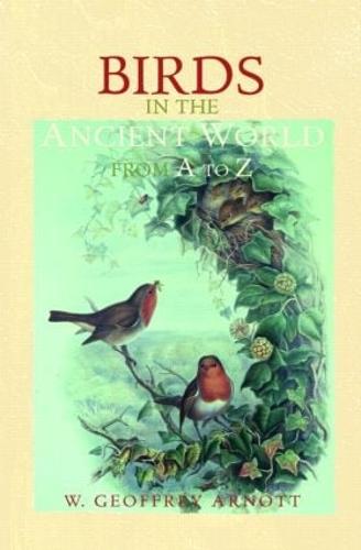 Birds in the Ancient World from A to Z - The Ancient World from A to Z (Hardback)
