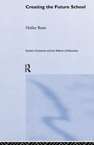 Creating the Future School (Hardback)