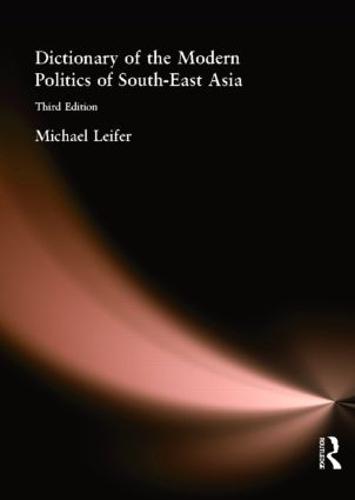 Dictionary of the Modern Politics of Southeast Asia (Paperback)