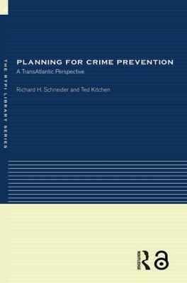 Planning for Crime Prevention: A Transatlantic Perspective - RTPI Library Series (Paperback)