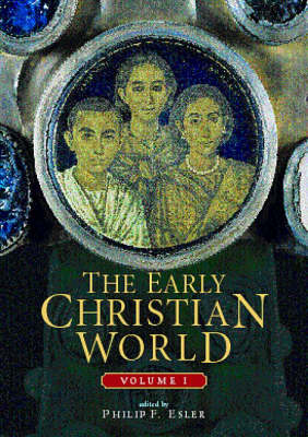 The Early Christian World - Routledge Worlds (Hardback)